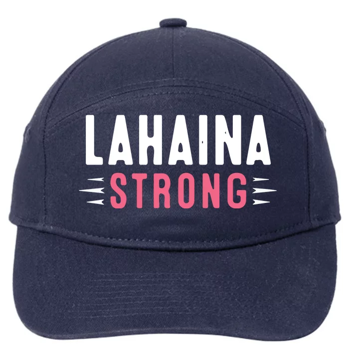 Wildfire Lahaina Pray For Lahaina Maui Hawaii Strong Gift 7-Panel Snapback Hat