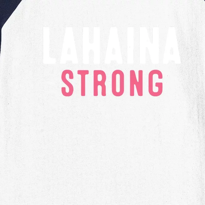 Wildfire Lahaina Pray For Lahaina Maui Hawaii Strong Gift Baseball Sleeve Shirt