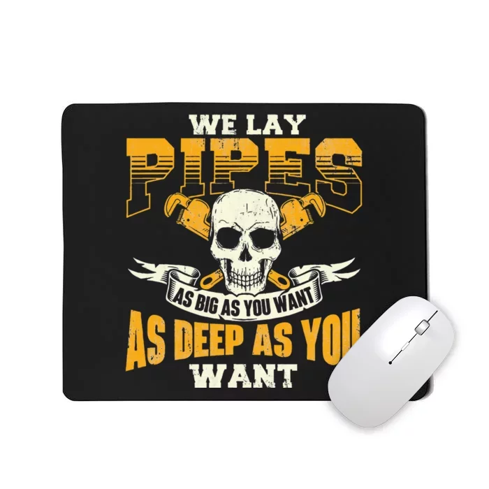 We Lay Pipes Pipefitter Pipe Fitter Plumber Plumbing Mousepad