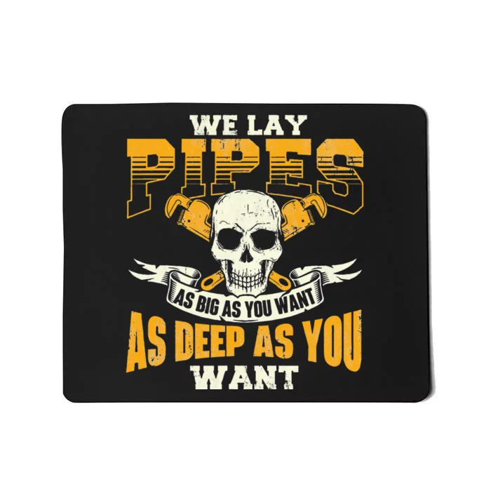 We Lay Pipes Pipefitter Pipe Fitter Plumber Plumbing Mousepad