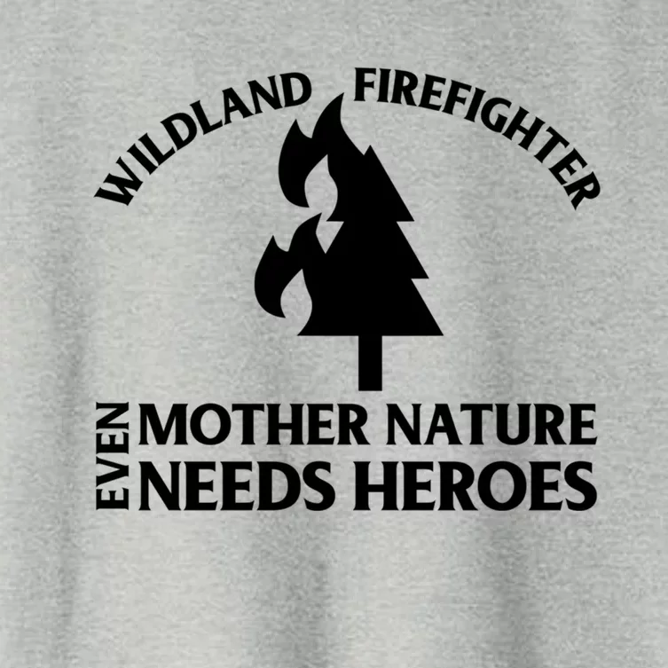 Wild Land Rural Fire Fighters Mother Nature Needs Heroes Meaningful Gift Women's Crop Top Tee