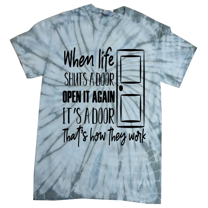 When Life Shuts A Door Loving Family Tie-Dye T-Shirt