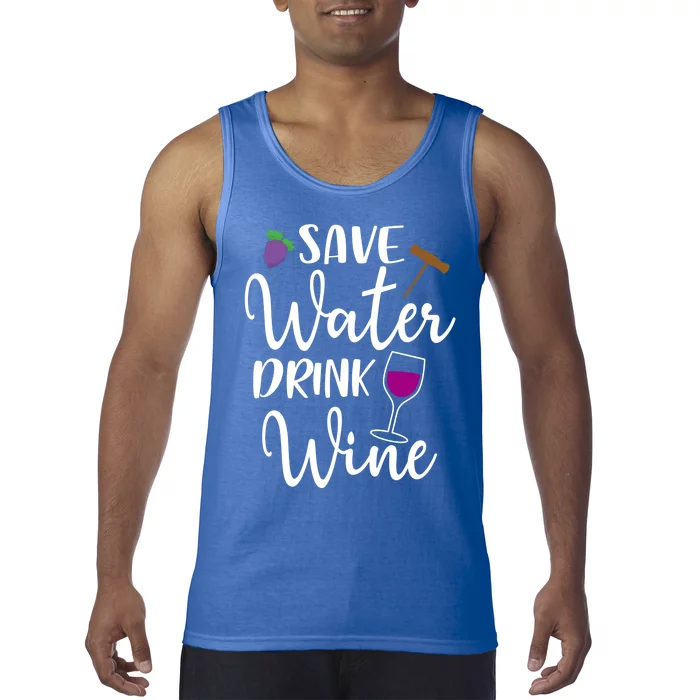 Wine Lover Save Water Wine Ing Quote Winery Gift Tank Top