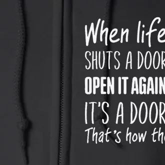 When Life Shuts A Door Open It Again ItS A Door Full Zip Hoodie