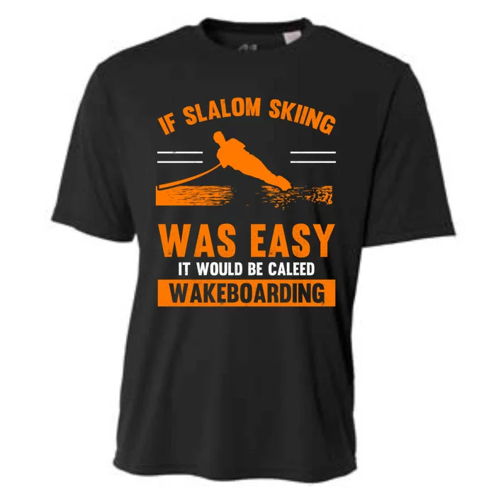 Wave Lover Sports Slalom Skiing Was Easy Water Skiing Gift Cooling Performance Crew T-Shirt