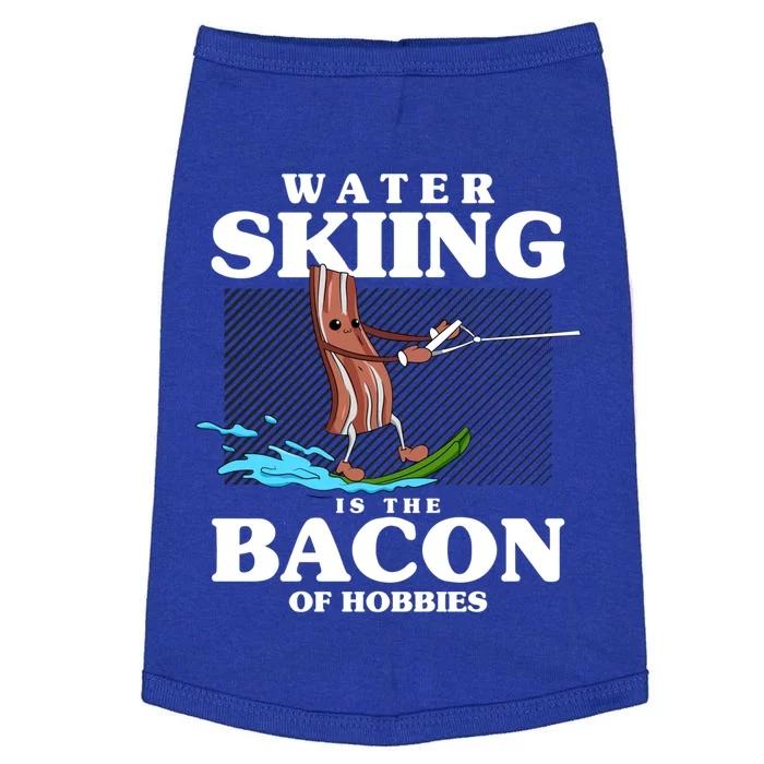 Wave Lover Sports Water Skiing Is The Bacon Of Hobbies Gift Doggie Tank