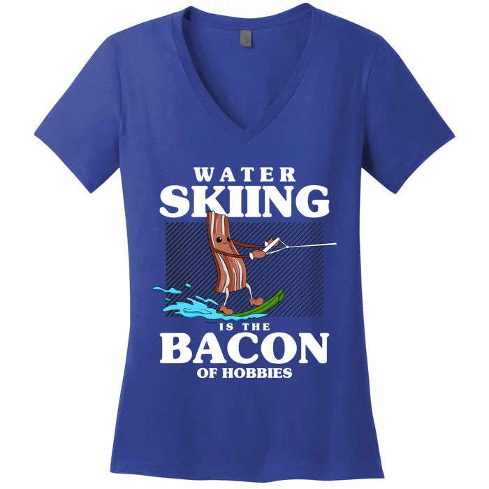 Wave Lover Sports Water Skiing Is The Bacon Of Hobbies Gift Women's V-Neck T-Shirt