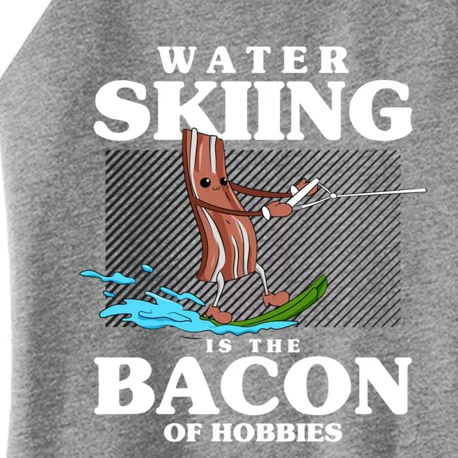 Wave Lover Sports Water Skiing Is The Bacon Of Hobbies Gift Women’s Perfect Tri Rocker Tank