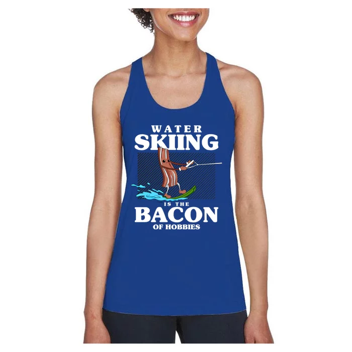 Wave Lover Sports Water Skiing Is The Bacon Of Hobbies Funny Gift Women's Racerback Tank