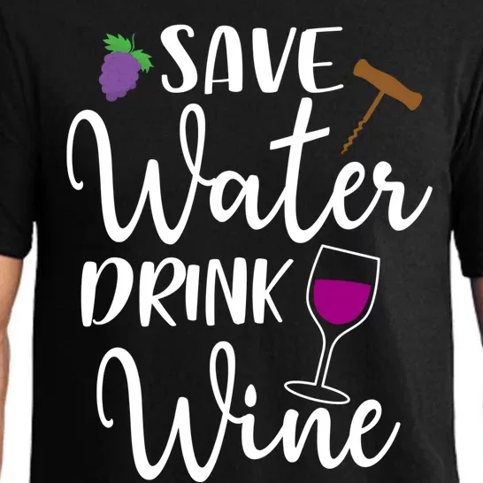 Wine Lover Save Water Wine Ing Quote Winery Meaningful Gift Pajama Set