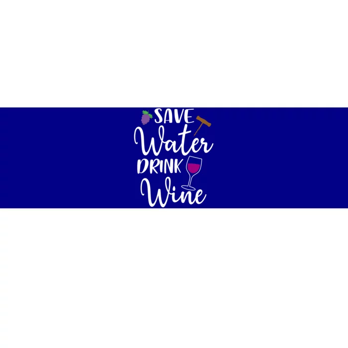 Wine Lover Save Water Wine Ing Quote Winery Meaningful Gift Bumper Sticker