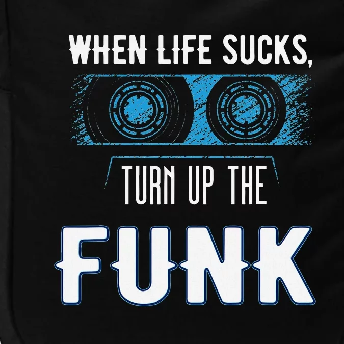 When Life Sucks Turn Up The Funk Music Funk Impact Tech Backpack