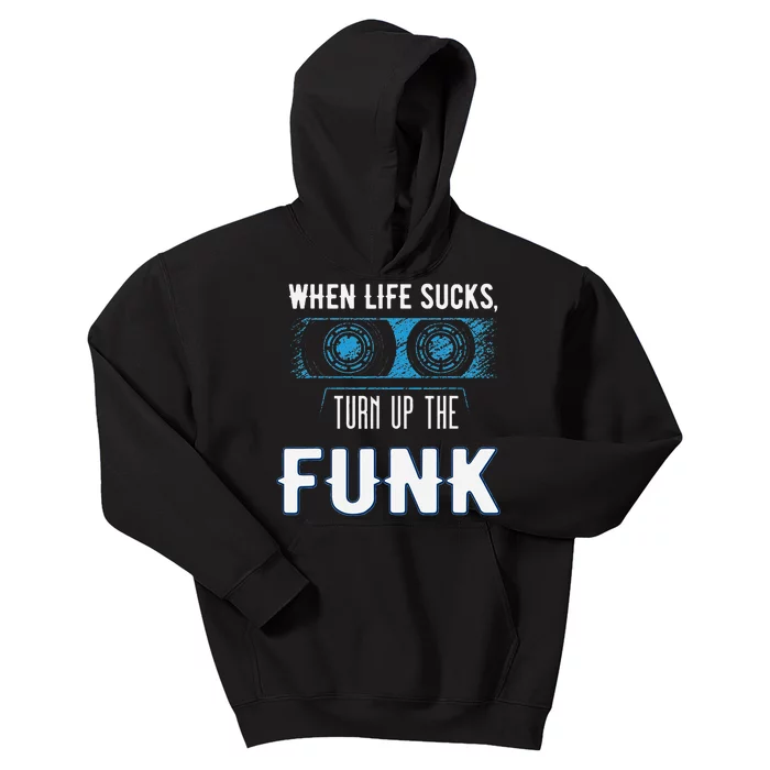 When Life Sucks Turn Up The Funk Music Funk Kids Hoodie