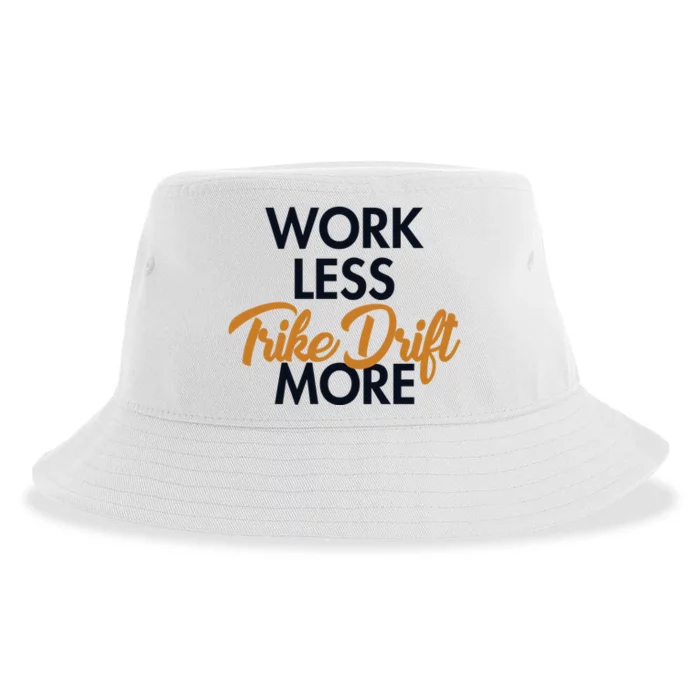 Work Less Trike Drift More Tricycle Motorized Drift Trike Meaningful Gift Sustainable Bucket Hat