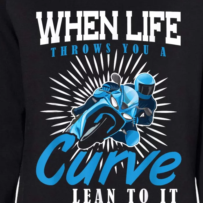 When Life Throws You A Curve Lean Into It Motorcycle Womens California Wash Sweatshirt