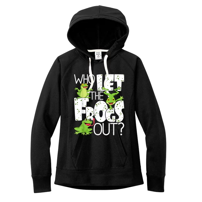 Who Let The Frogs Out Funny Amphibian Lover Frog Owner Women's Fleece Hoodie