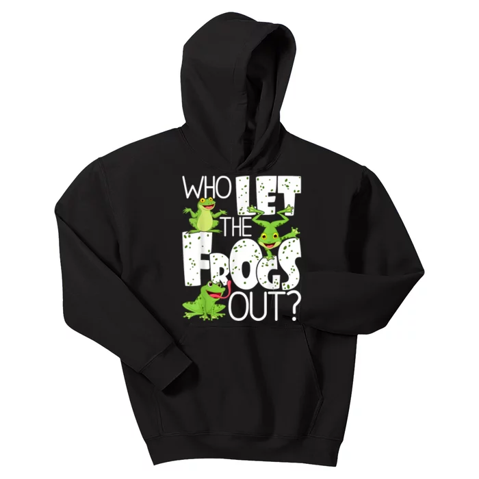 Who Let The Frogs Out Funny Amphibian Lover Frog Owner Kids Hoodie