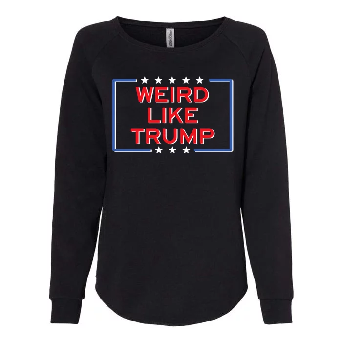 Weird Like Trump Weird 2024 Trump Vance 2024 Womens California Wash Sweatshirt