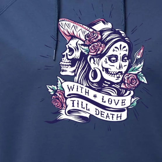 With Love Till Death Day Of The Dead Performance Fleece Hoodie