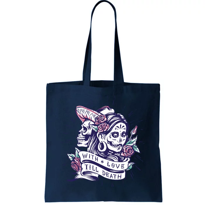 With Love Till Death Day Of The Dead Tote Bag