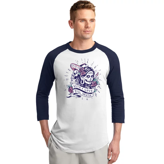 With Love Till Death Day Of The Dead Baseball Sleeve Shirt