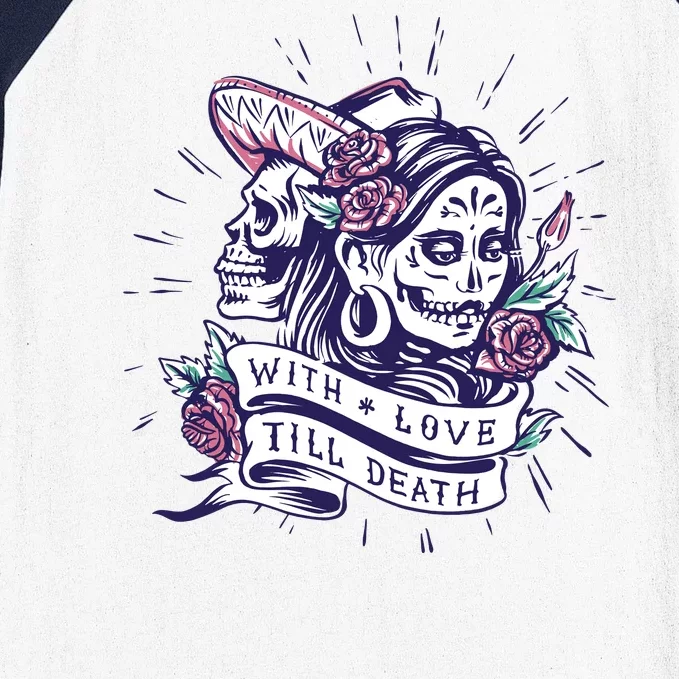 With Love Till Death Day Of The Dead Baseball Sleeve Shirt