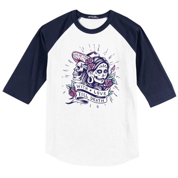 With Love Till Death Day Of The Dead Baseball Sleeve Shirt