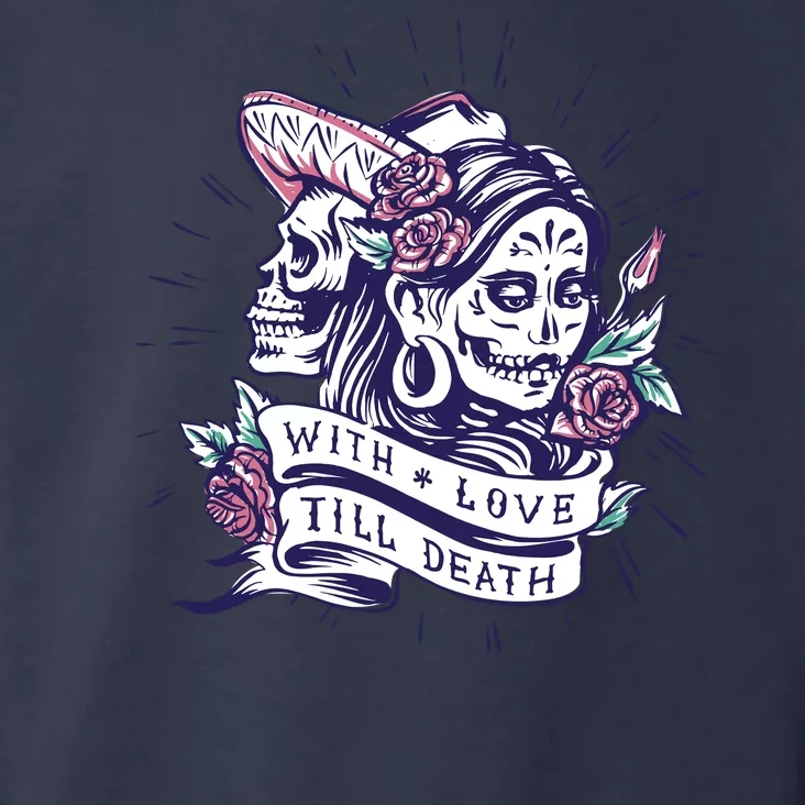 With Love Till Death Day Of The Dead Toddler Hoodie