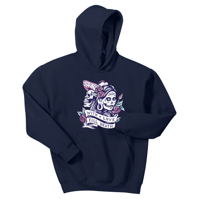 With Love Till Death Day Of The Dead Kids Hoodie