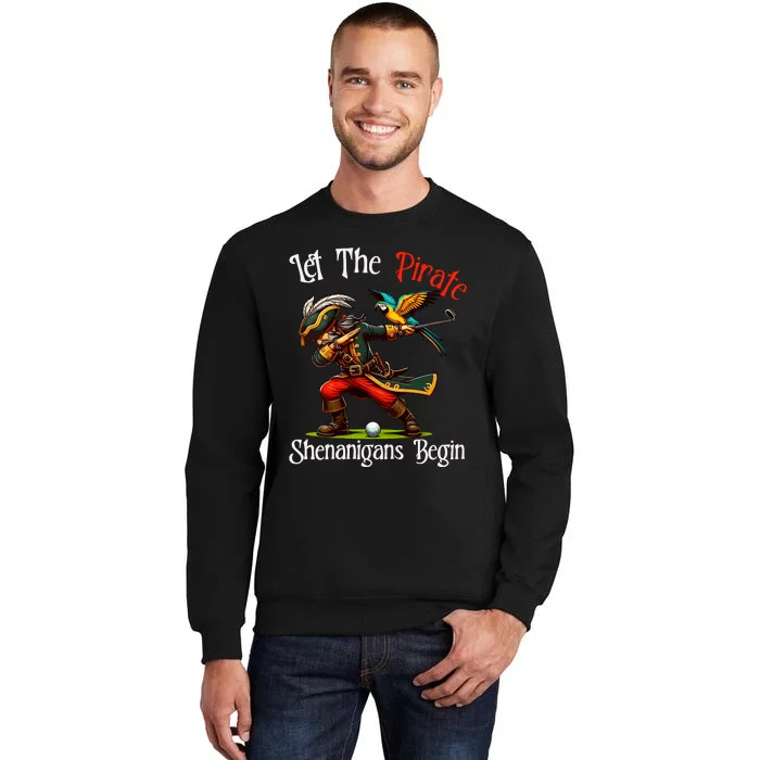 Wo Let The Pirate Shenanigans Begin Golf Pirate Halloween. Tall Sweatshirt