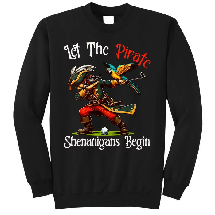 Wo Let The Pirate Shenanigans Begin Golf Pirate Halloween. Tall Sweatshirt