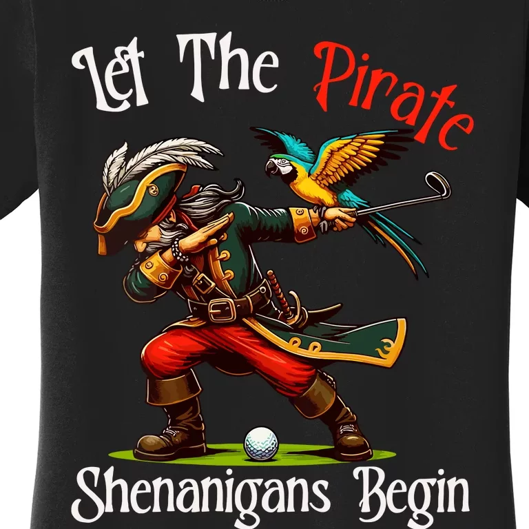 Wo Let The Pirate Shenanigans Begin Golf Pirate Halloween. Women's T-Shirt