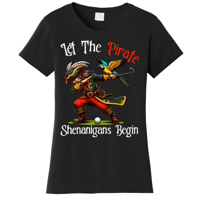 Wo Let The Pirate Shenanigans Begin Golf Pirate Halloween. Women's T-Shirt