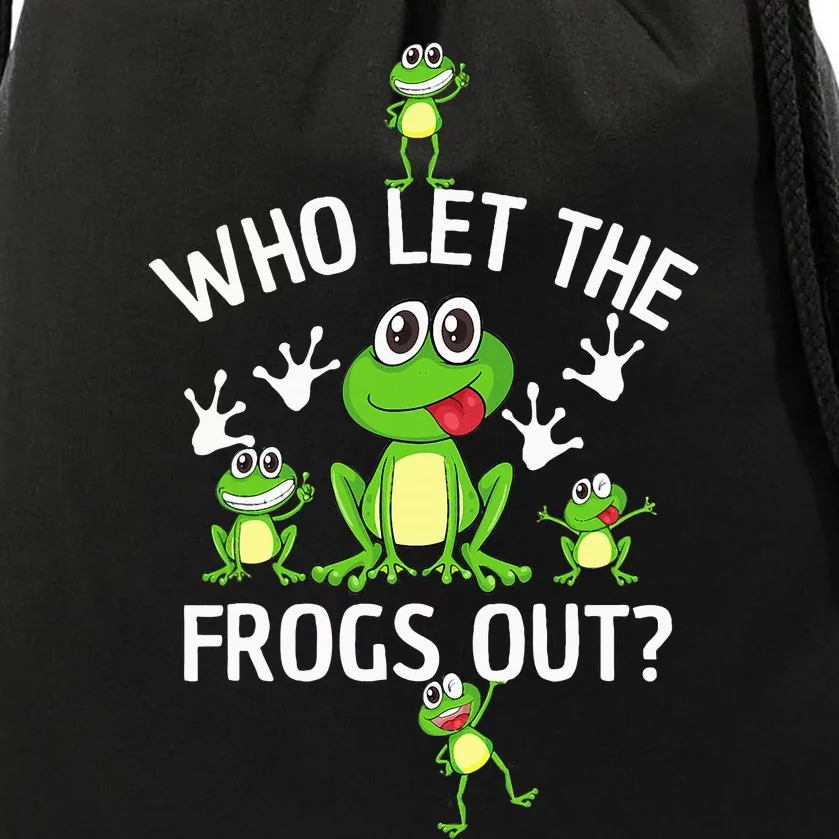 Who Let The Frogs Out Funny Frog Lover Drawstring Bag