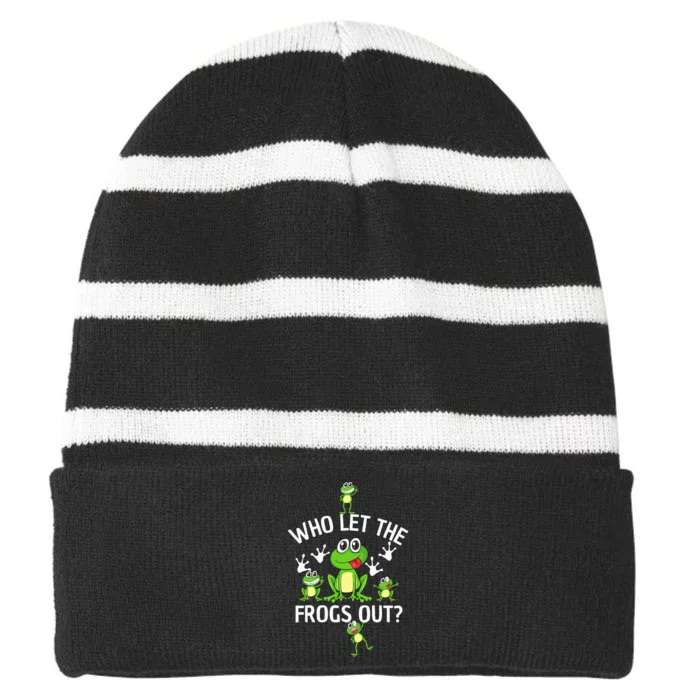 Who Let The Frogs Out Funny Frog Lover Striped Beanie with Solid Band