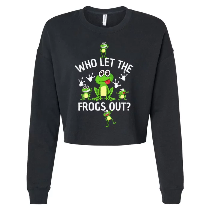 Who Let The Frogs Out Funny Frog Lover Cropped Pullover Crew