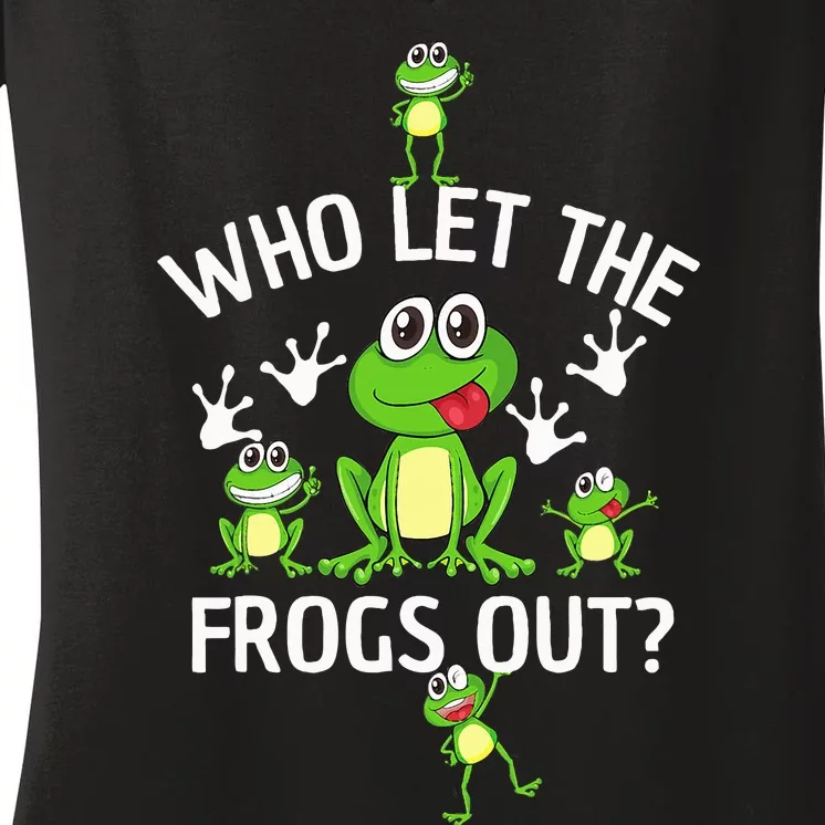 Who Let The Frogs Out Funny Frog Lover Women's V-Neck T-Shirt