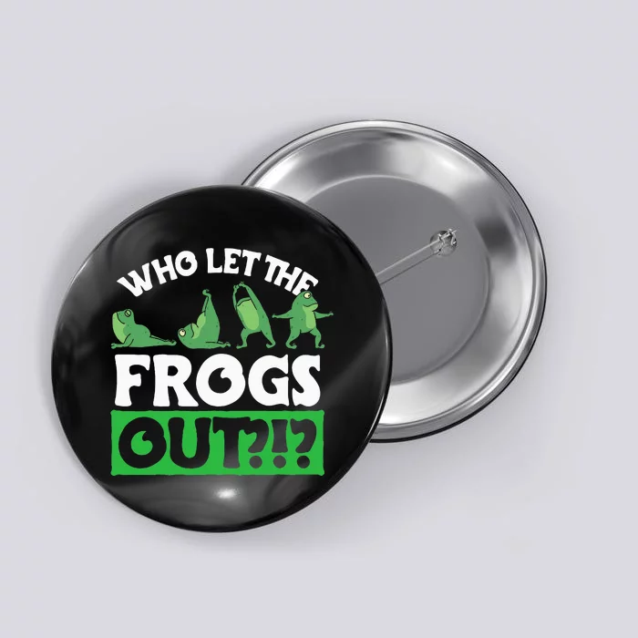 Who Let The Frogs Out Button