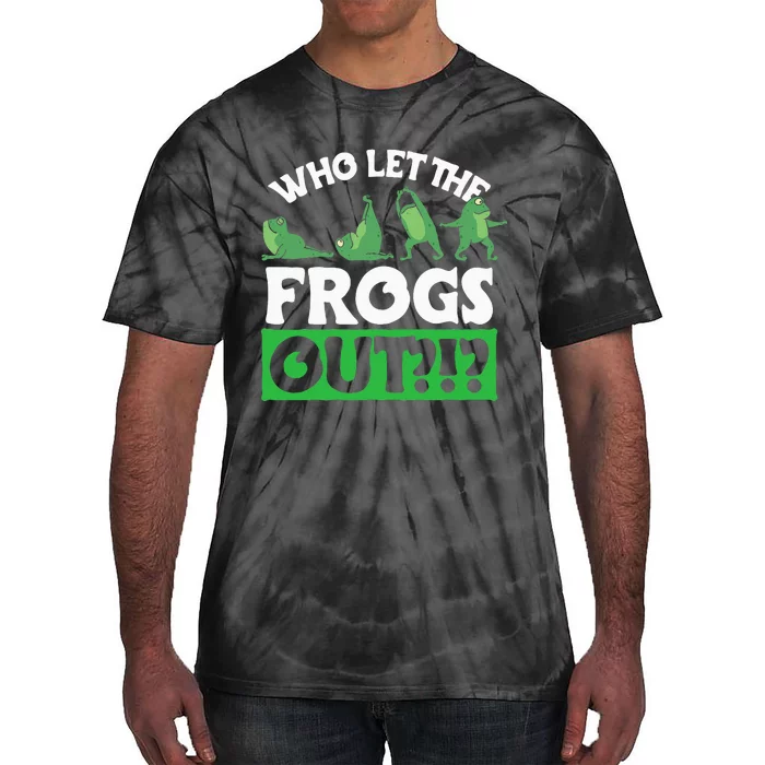 Who Let The Frogs Out Tie-Dye T-Shirt