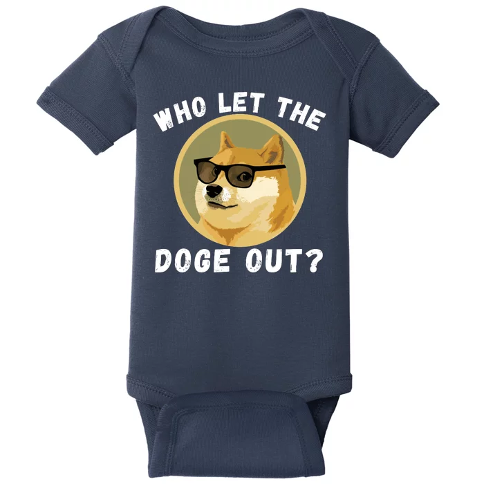 Who Let The Doge Out Doge To The Moon Funny Doge Crypto Dogecoin Doge Meme Baby Bodysuit