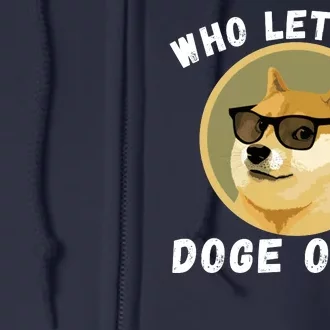 Who Let The Doge Out Doge To The Moon Funny Doge Crypto Dogecoin Doge Meme Full Zip Hoodie