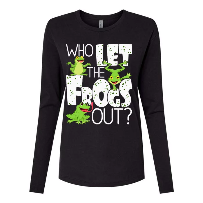 Who Let The Frogs Out Funny Amphibian Lover Frog Owner Womens Cotton Relaxed Long Sleeve T-Shirt