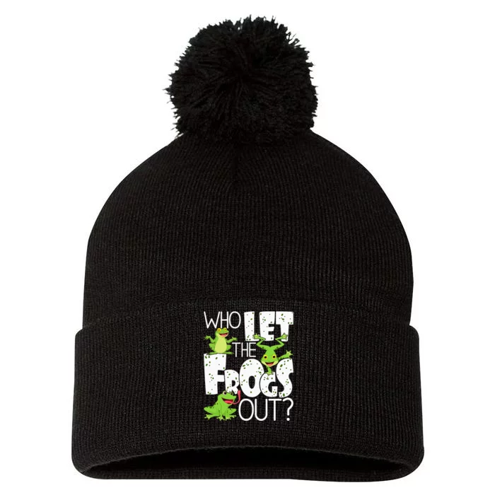 Who Let The Frogs Out Funny Amphibian Lover Frog Owner Pom Pom 12in Knit Beanie