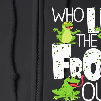 Who Let The Frogs Out Funny Amphibian Lover Frog Owner Full Zip Hoodie