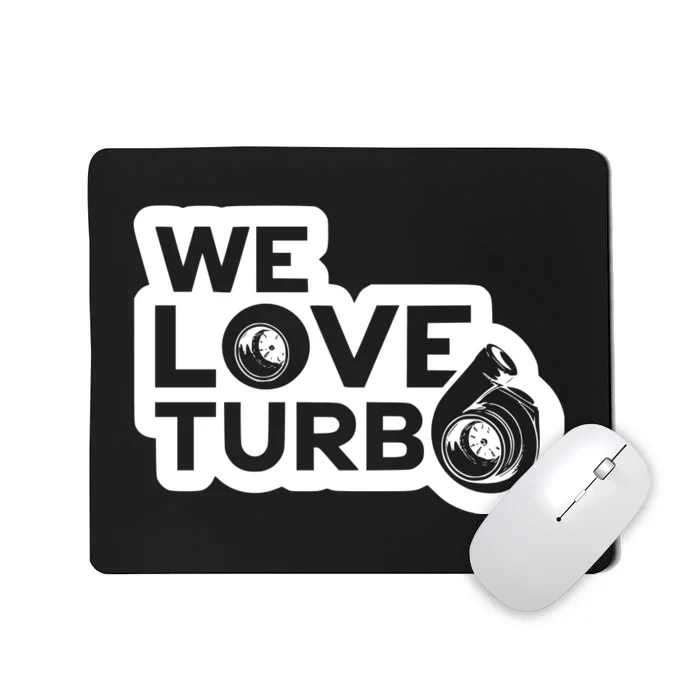 We Love Turbo Car Lover Mousepad