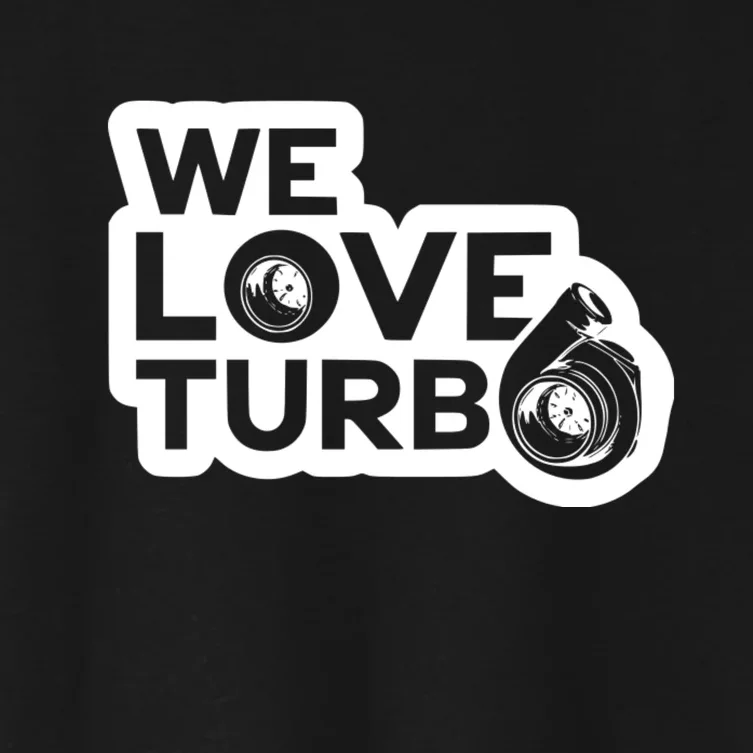 We Love Turbo Car Lover Women's Crop Top Tee