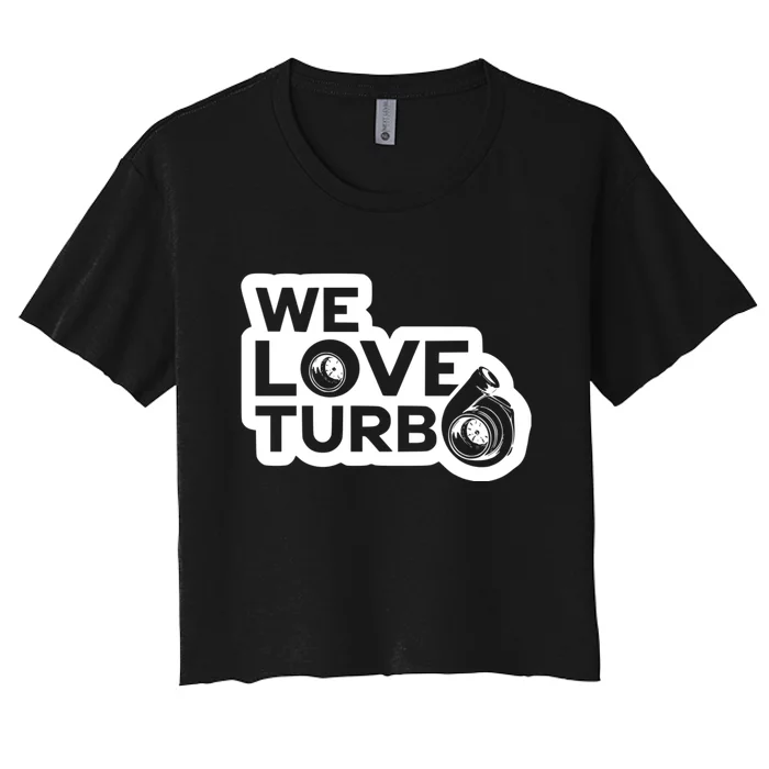 We Love Turbo Car Lover Women's Crop Top Tee