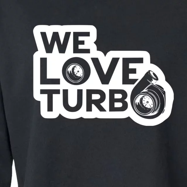 We Love Turbo Car Lover Cropped Pullover Crew