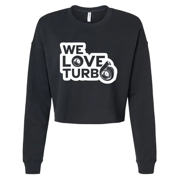 We Love Turbo Car Lover Cropped Pullover Crew