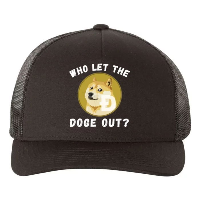 Who Let The Doge Out Doge To The Moon Doge Meme Funny Doge Crypto Dogecoin Yupoong Adult 5-Panel Trucker Hat